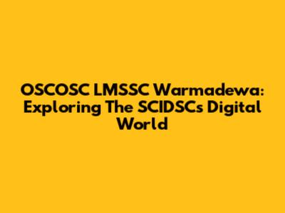 OSCOSC LMSSC Warmadewa: Exploring The SCIDSC's Digital World