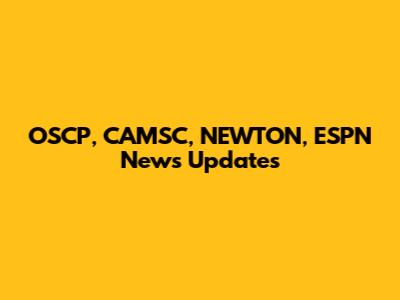 OSCP, CAMSC, NEWTON, ESPN News Updates