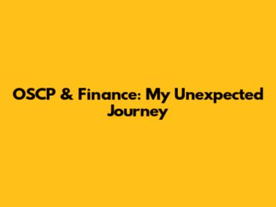 OSCP & Finance: My Unexpected Journey