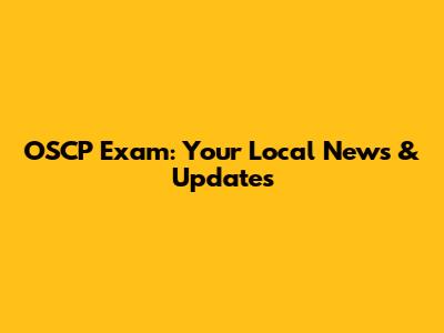 OSCP Exam: Your Local News & Updates