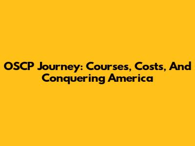 OSCP Journey: Courses, Costs, And Conquering America