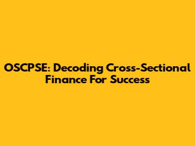 OSCPSE: Decoding Cross-Sectional Finance For Success