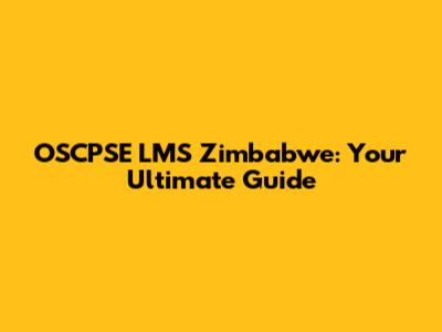 OSCPSE LMS Zimbabwe: Your Ultimate Guide