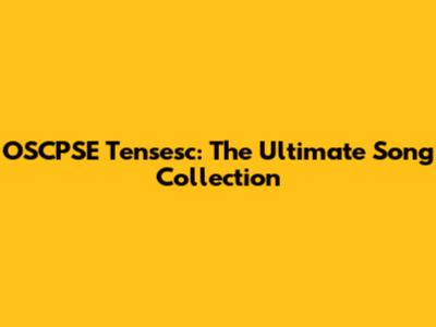 OSCPSE Tensesc: The Ultimate Song Collection