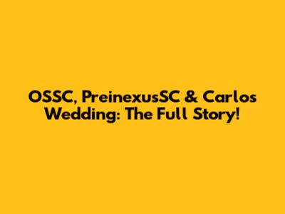 OSSC, PreinexusSC & Carlos Wedding: The Full Story!