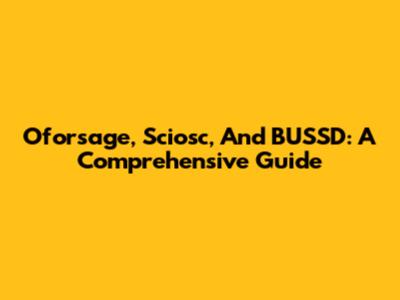 Oforsage, Sciosc, And BUSSD: A Comprehensive Guide