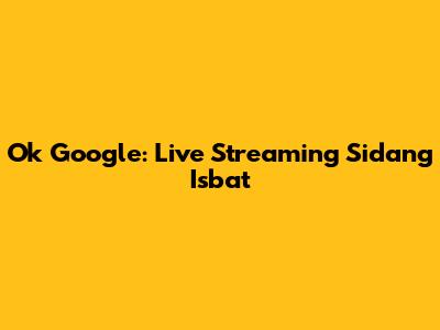 Ok Google: Live Streaming Sidang Isbat