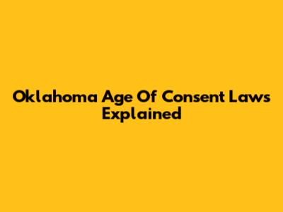 Oklahoma Age Of Consent Laws Explained
