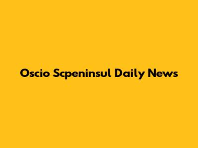 Oscio Scpeninsul Daily News