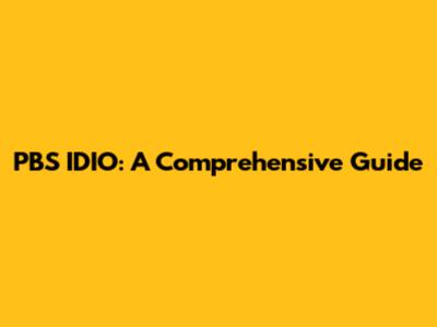PBS IDIO: A Comprehensive Guide