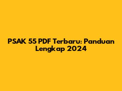 PSAK 55 PDF Terbaru: Panduan Lengkap 2024