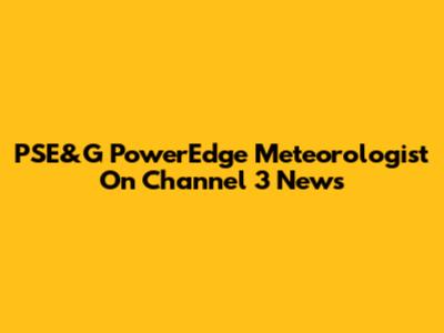 PSE&G PowerEdge Meteorologist On Channel 3 News