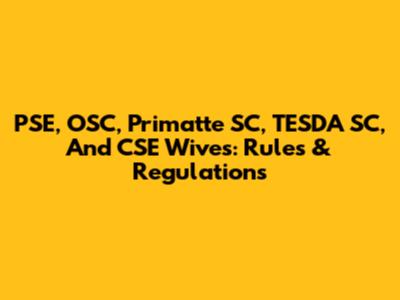 PSE, OSC, Primatte SC, TESDA SC, And CSE Wives: Rules & Regulations
