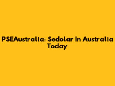 PSEAustralia: Sedolar In Australia Today