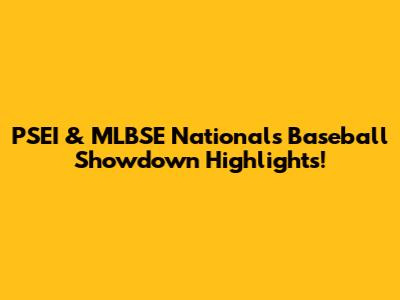 PSEI & MLBSE Nationals Baseball Showdown Highlights!