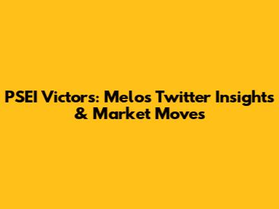 PSEI Victors: Melo's Twitter Insights & Market Moves