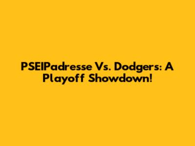 PSEIPadresse Vs. Dodgers: A Playoff Showdown!