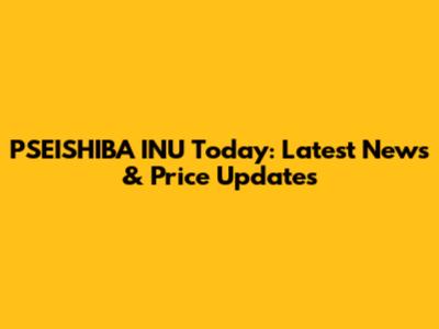 PSEISHIBA INU Today: Latest News & Price Updates