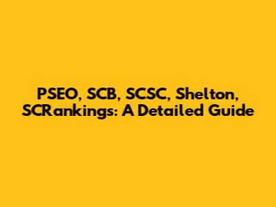 PSEO, SCB, SCSC, Shelton, SCRankings: A Detailed Guide