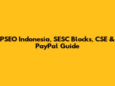 PSEO Indonesia, SESC Blocks, CSE & PayPal Guide