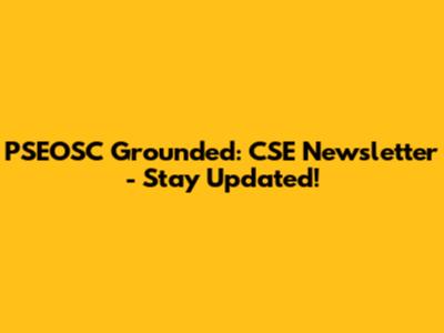 PSEOSC Grounded: CSE Newsletter - Stay Updated!