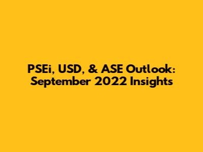PSEi, USD, & ASE Outlook: September 2022 Insights