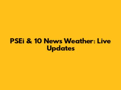 PSEi & 10 News Weather: Live Updates