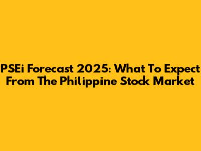PSEi Forecast 2025: What To Expect From The Philippine Stock Market