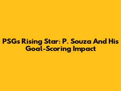PSG's Rising Star: P. Souza And His Goal-Scoring Impact