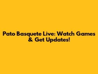 Pato Basquete Live: Watch Games & Get Updates!