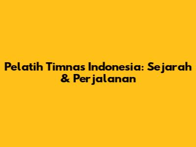Pelatih Timnas Indonesia: Sejarah & Perjalanan