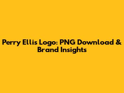 Perry Ellis Logo: PNG Download & Brand Insights