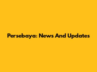 Persebaya: News And Updates