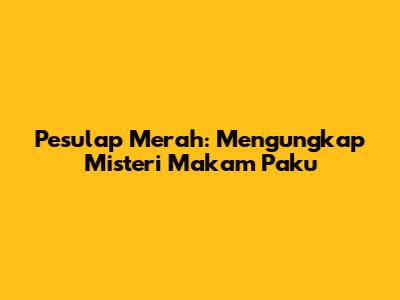 Pesulap Merah: Mengungkap Misteri Makam Paku