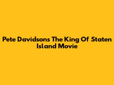 Pete Davidson's "The King Of Staten Island" Movie