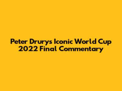 Peter Drury's Iconic World Cup 2022 Final Commentary