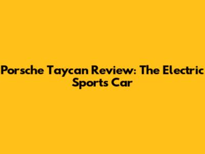 Porsche Taycan Review: The Electric Sports Car