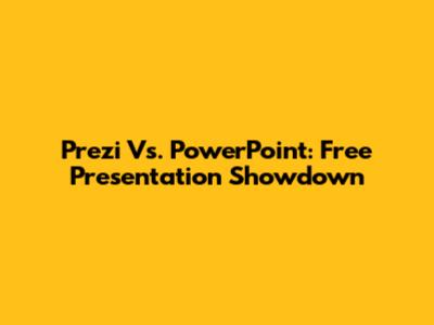 Prezi Vs. PowerPoint: Free Presentation Showdown