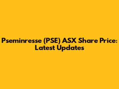 Pseminresse (PSE) ASX Share Price: Latest Updates