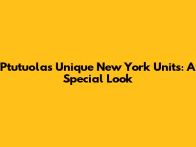 Ptutuola's Unique New York Units: A Special Look