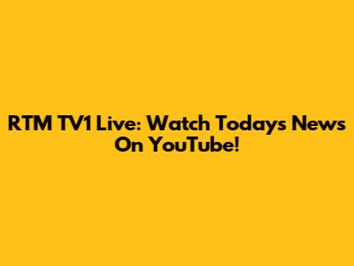 RTM TV1 Live: Watch Today's News On YouTube!
