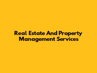 Real Estate And Property Management Services
