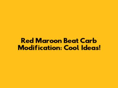 Red Maroon Beat Carb Modification: Cool Ideas!