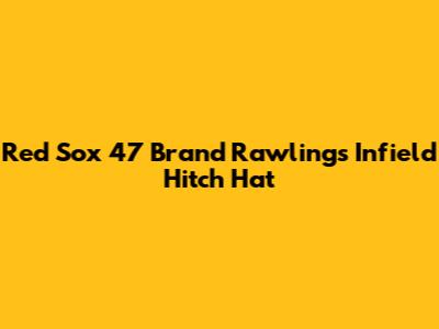Red Sox '47 Brand Rawlings Infield Hitch Hat