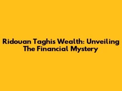 Ridouan Taghi's Wealth: Unveiling The Financial Mystery
