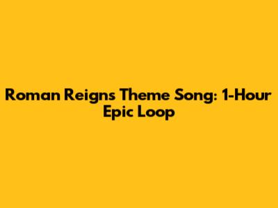 Roman Reigns Theme Song: 1-Hour Epic Loop