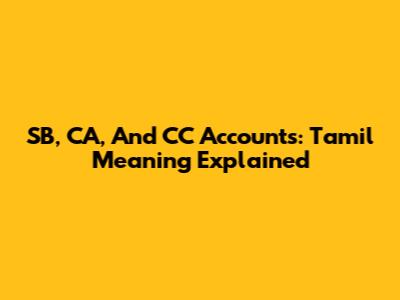 SB, CA, And CC Accounts: Tamil Meaning Explained