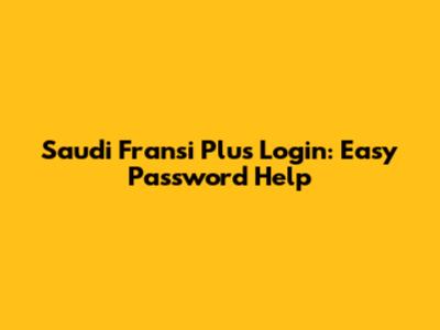 Saudi Fransi Plus Login: Easy Password Help