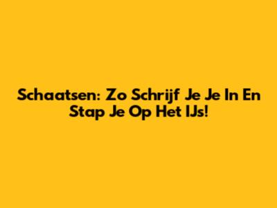 Schaatsen: Zo Schrijf Je Je In En Stap Je Op Het IJs!