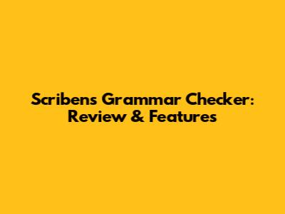 Scribens Grammar Checker: Review & Features